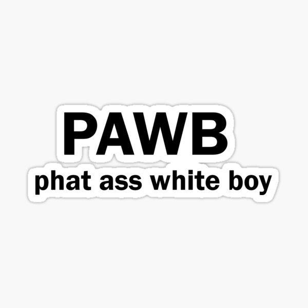 Aperçu de l'œuvre PAWB - Garçon blanc au gros cul créée et vendue par iLoveShirts123.