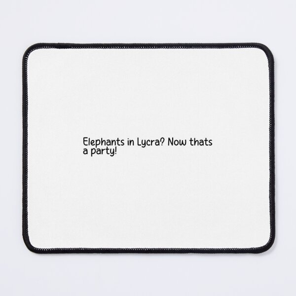 Item preview, Elephants in Lycra? Now thats a party! designed and sold by onicaras.