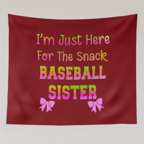 Item preview,   Im Just Here For The Snack Baseball Sister designed and sold by box-artshop.