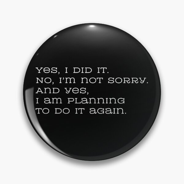 Item preview, Yes, I did it. No, I’m not sorry. And yes, I am planning to do it again. designed and sold by UnCoverDesign.