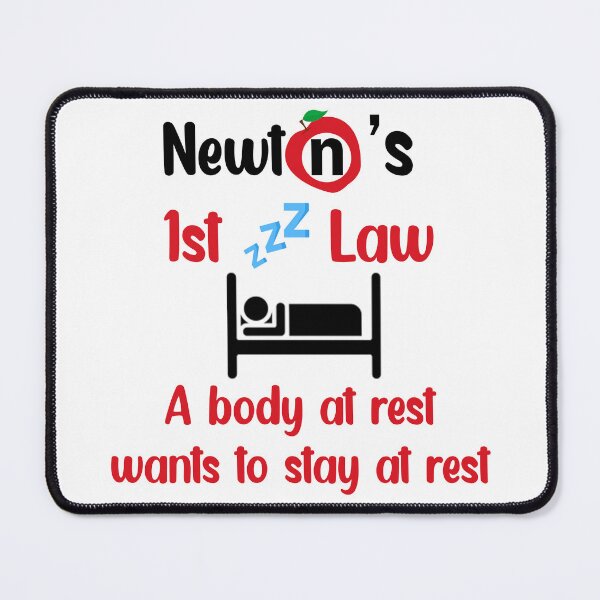 Item preview, Newton's First Law. A Body At Rest Wants To Stay At Rest designed and sold by Rami Khalifah.