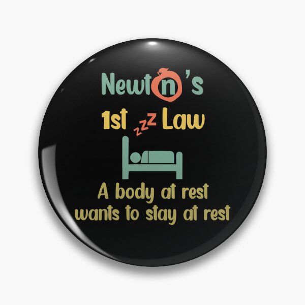 Item preview, Newton's First Law. A Body At Rest Wants To Stay At Rest designed and sold by Rami Khalifah.