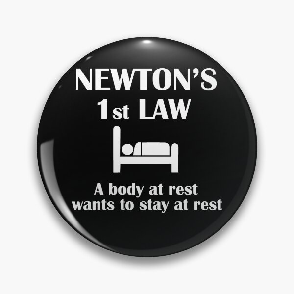 Item preview, Newton's First Law. A Body At Rest Wants To Stay At Rest designed and sold by Rami Khalifah.