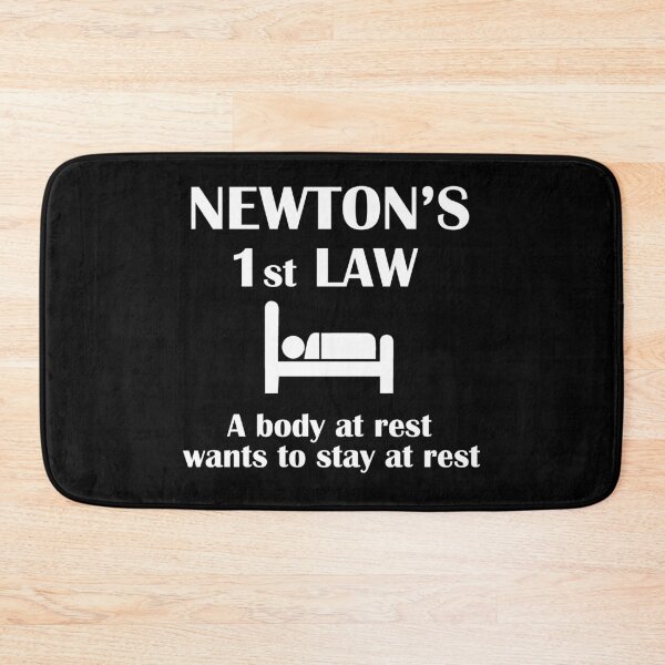 Item preview, Newton's First Law. A Body At Rest Wants To Stay At Rest designed and sold by Rami Khalifah.