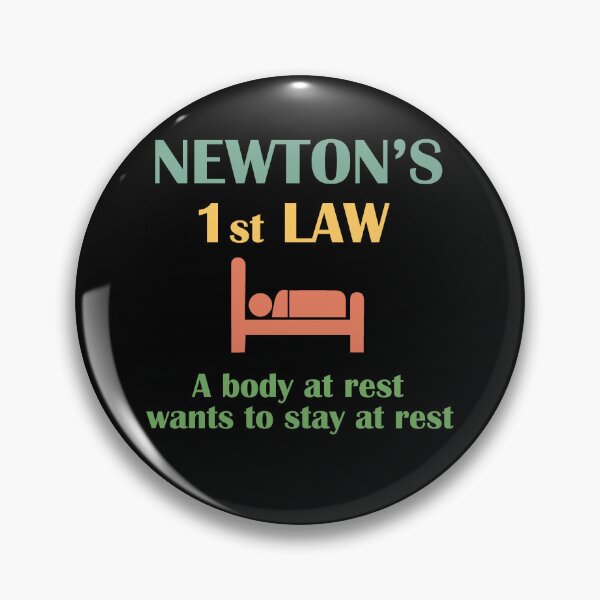 Item preview, Newton's First Law. A Body At Rest Wants To Stay At Rest designed and sold by Rami Khalifah.