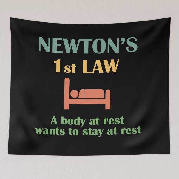 Item preview, Newton's First Law. A Body At Rest Wants To Stay At Rest designed and sold by Rami Khalifah.