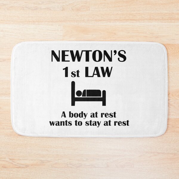 Item preview, Newton's First Law. A Body At Rest Wants To Stay At Rest designed and sold by Rami Khalifah.