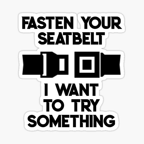 Seatbelt Stickers Redbubble - fasten your seatbelts roblox meme