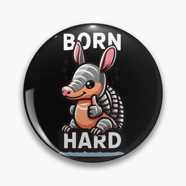 Item preview, BORN HARD Funny Armadillo designed and sold by EdGraphy.