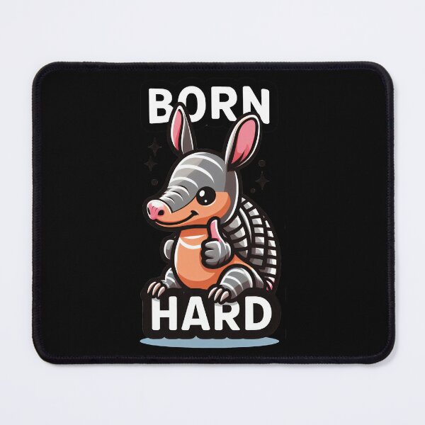 Item preview, BORN HARD Funny Armadillo designed and sold by EdGraphy.