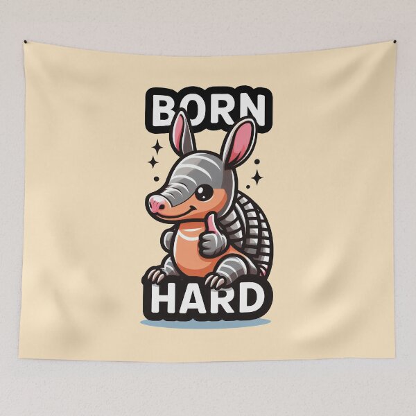 Item preview, BORN HARD Funny Armadillo designed and sold by EdGraphy.