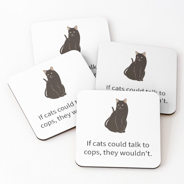 Item preview, If Cats Could Talk To Cops, They Wouldn't designed and sold by Bare Artifex™'s Shop ||  Project Now.