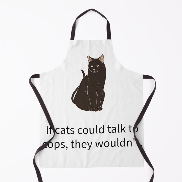Item preview, If Cats Could Talk To Cops, They Wouldn't designed and sold by Bare Artifex™'s Shop ||  Project Now.