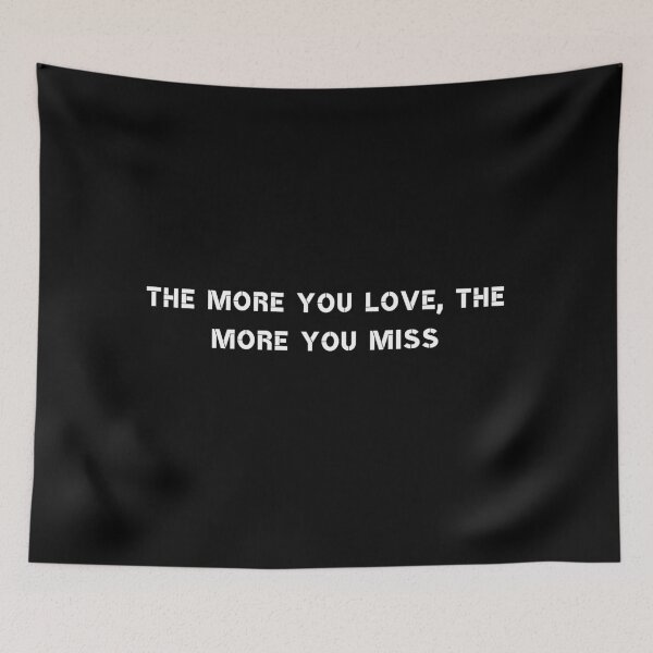 Item preview, The more you love, the more you miss. designed and sold by Rumpelstilskin.