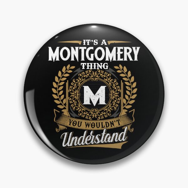 Item preview, It Is A Montgomery Thing You Wouldnt Understand  designed and sold by Huck-me.