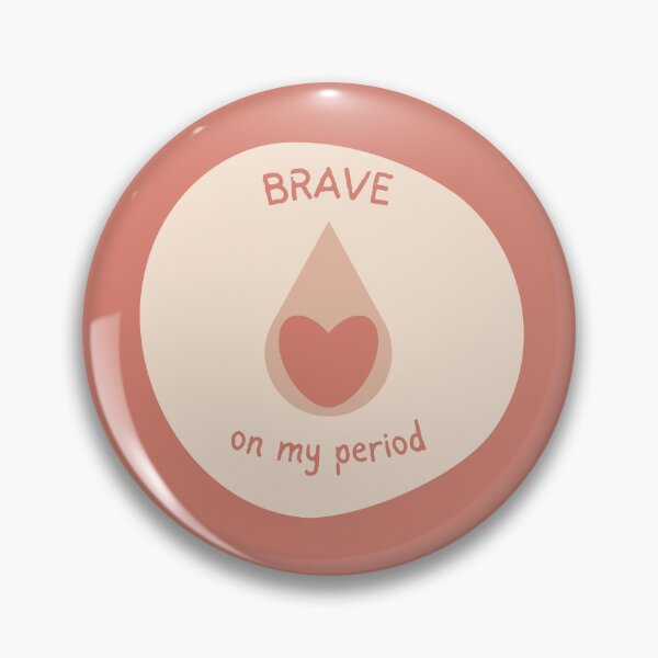 Item preview, brave on my period award designed and sold by triplewatersign.
