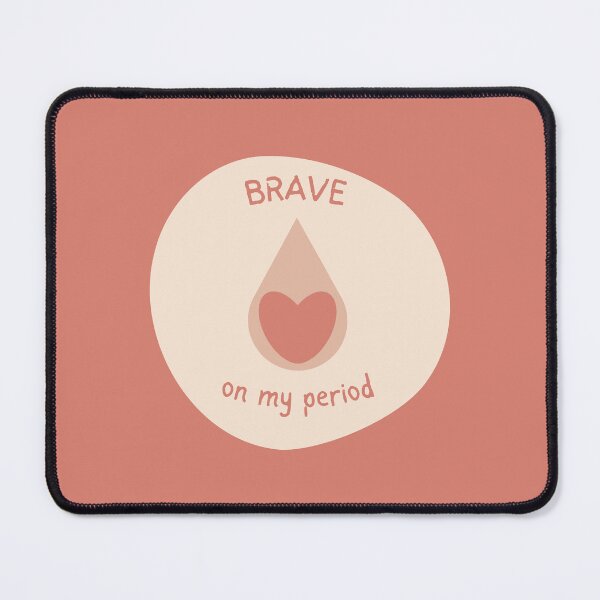 Item preview, brave on my period award designed and sold by triplewatersign.