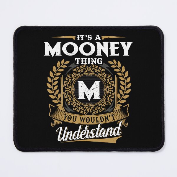 Item preview, It Is A Mooney Thing You Wouldnt Understand designed and sold by Huck-me.