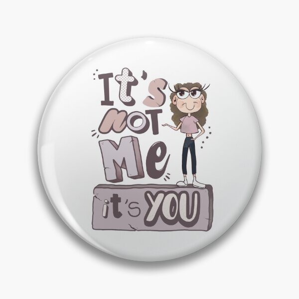 Item preview, It's not me, it's you designed and sold by alies-art.