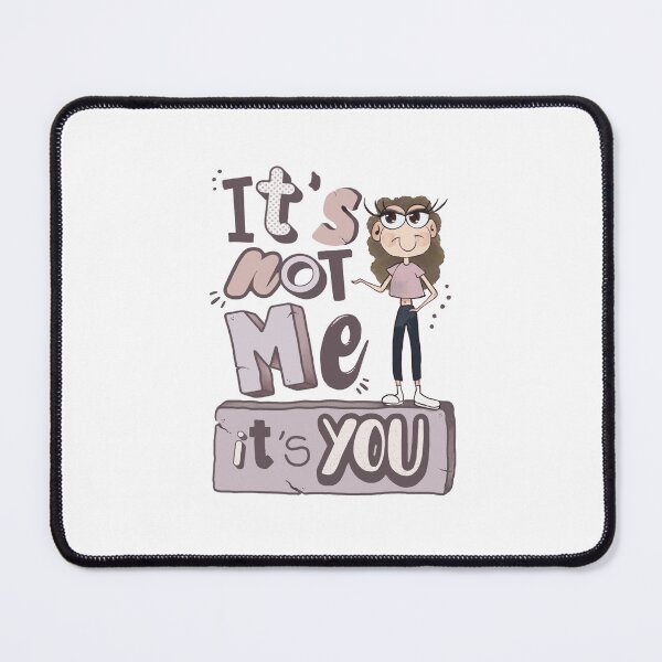 Item preview, It's not me, it's you designed and sold by alies-art.