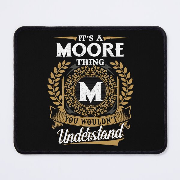 Item preview, It Is A Moore Thing You Wouldnt Understand  designed and sold by Huck-me.