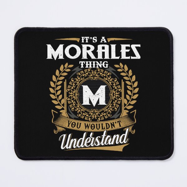 Item preview, It Is A Morales Thing You Wouldnt Understand  designed and sold by Huck-me.