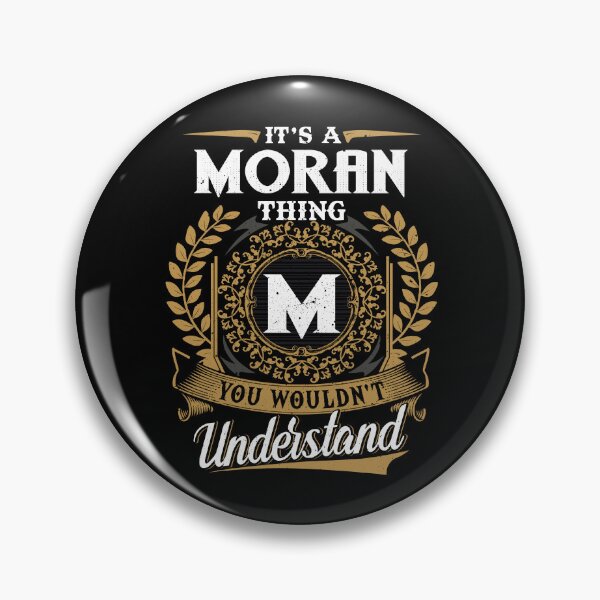 Item preview, It Is A Moran Thing You Wouldnt Understand  designed and sold by Huck-me.
