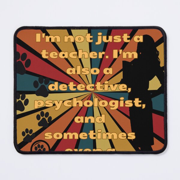 Item preview, I'm not just teacher, i'm detective, psychologist... funy. women designed and sold by PrinceskiKinii.