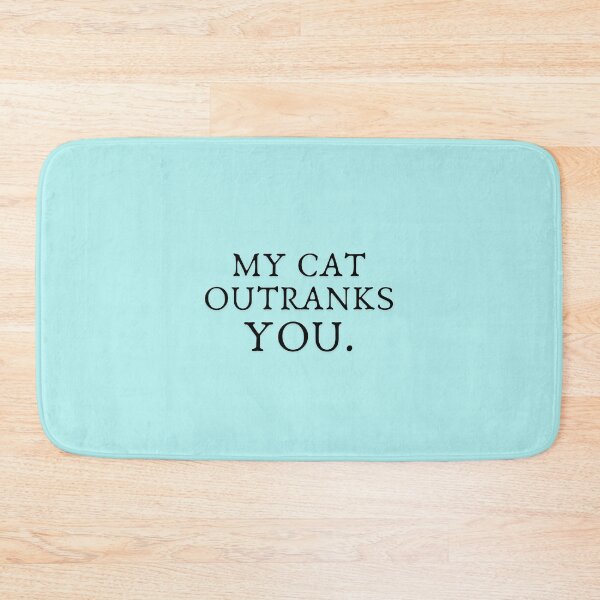 Item preview, My cat outranks you.  Period. designed and sold by Nurseganzaba.