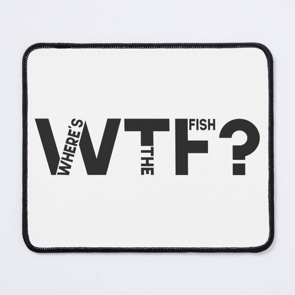 Item preview, Where The Fish - WTF designed and sold by JayDesignLabs.