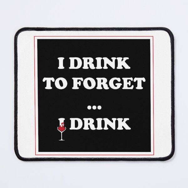 Item preview, I drink to forget I drink designed and sold by melissamaduka.