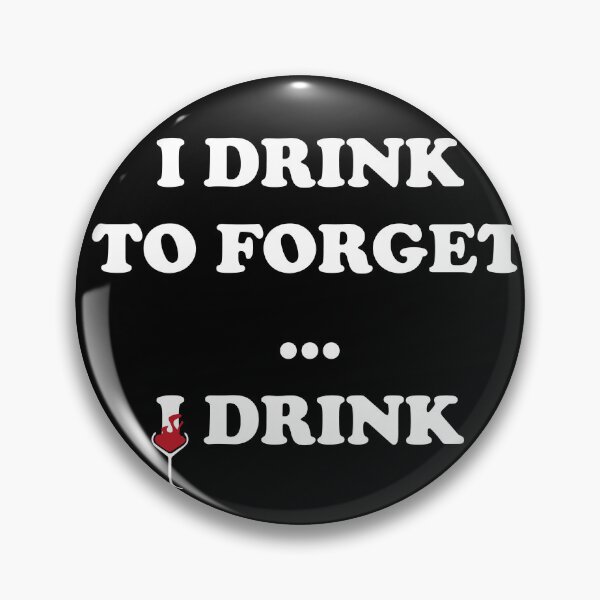 Item preview, I drink to forget I drink designed and sold by melissamaduka.