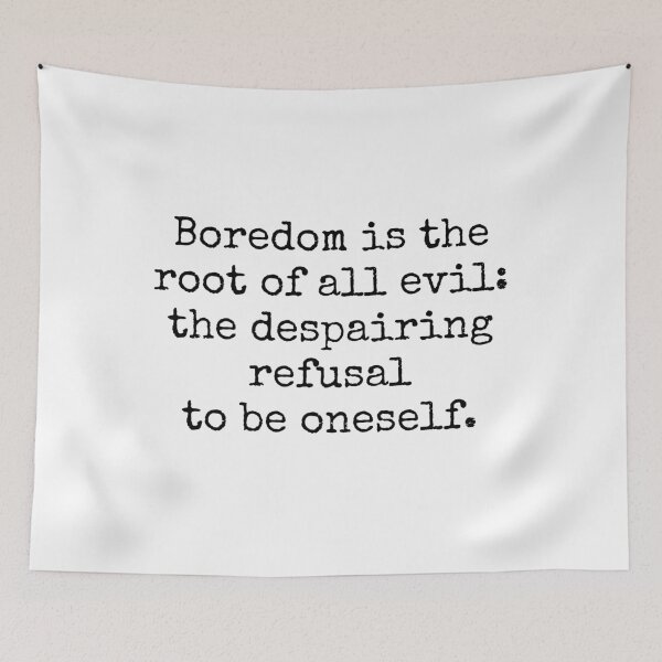 Item preview, Kierkegaard quotes - Boredom is the root of all evil designed and sold by Inspirationmotivation.