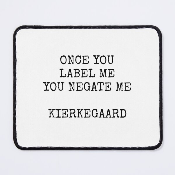 Item preview, Kierkegaard quotes - Once you label me you negate me designed and sold by Inspirationmotivation.