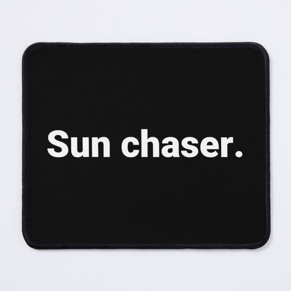 Item preview, Sun chaser. designed and sold by Text-based T-Shirts and Gifts.
