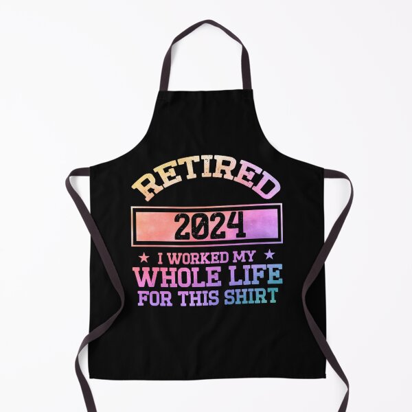 Item preview, Funny Retired 2024 I Worked My Whole Life For This designed and sold by Zikozaki.