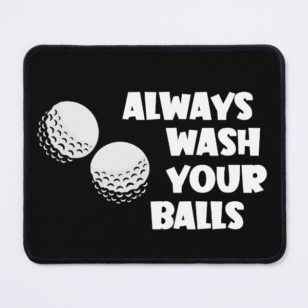 Item preview, Always Wash Your Balls Golf Golfing designed and sold by ArtFromBeyond.
