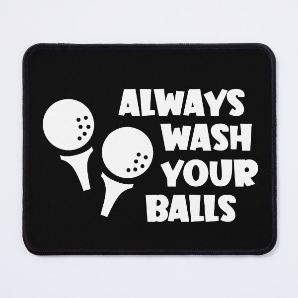 Item preview, Always Wash Your Balls Golf Golfing designed and sold by ArtFromBeyond.