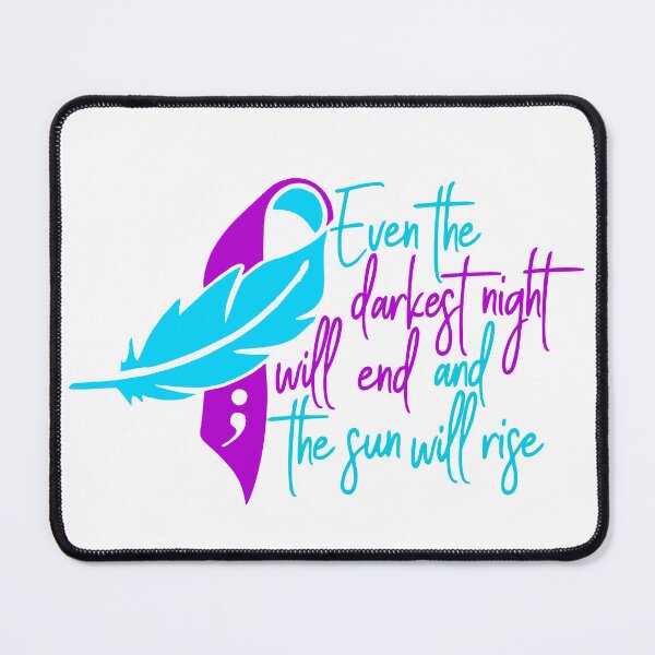 Item preview, semi colon even the darkest night will end and the sun will rise designed and sold by LaughingProf.