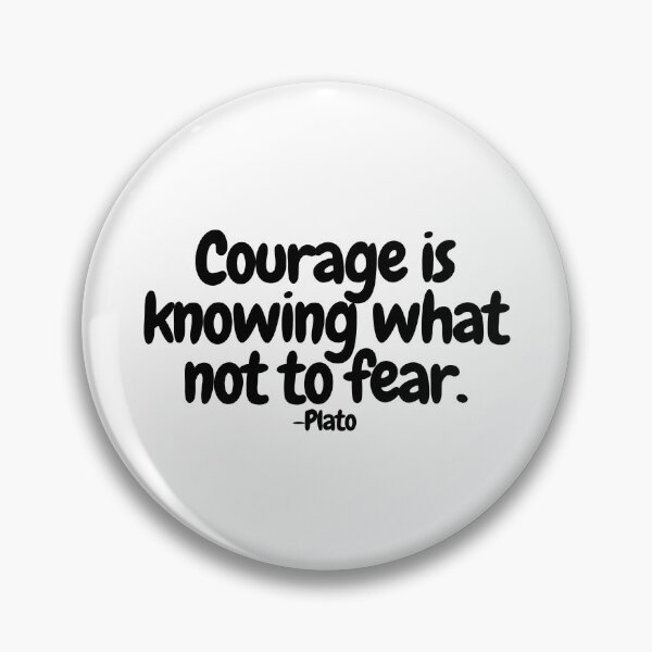 Item preview, Courage is knowing what not to fear.  designed and sold by CharmStudio.