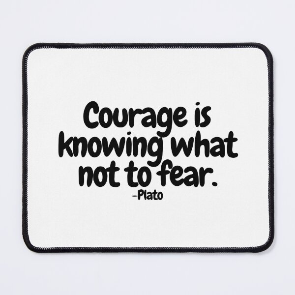 Item preview, Courage is knowing what not to fear.  designed and sold by CharmStudio.