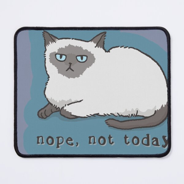 Item preview, NOPE, NOT TODAY Sarcastic Siamese Cat designed and sold by SandriaSays.