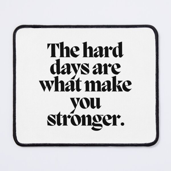 Item preview, The hard days are what make you stronger.  designed and sold by CharmStudio.
