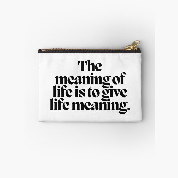 Item preview, The meaning of life is to give life meaning.  designed and sold by CharmStudio.