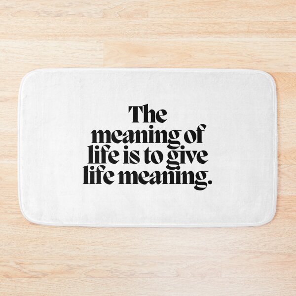 Item preview, The meaning of life is to give life meaning.  designed and sold by CharmStudio.
