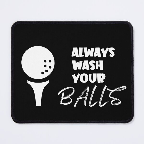 Item preview, Always Wash Your Balls Golf Golfing designed and sold by ArtFromBeyond.