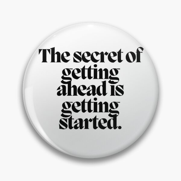 Item preview, The secret of getting ahead is getting started.  designed and sold by CharmStudio.