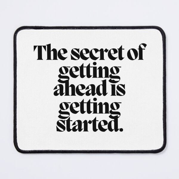 Item preview, The secret of getting ahead is getting started.  designed and sold by CharmStudio.