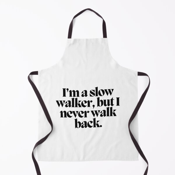 Item preview, I'm a slow walker, but I never walk back.  designed and sold by CharmStudio.