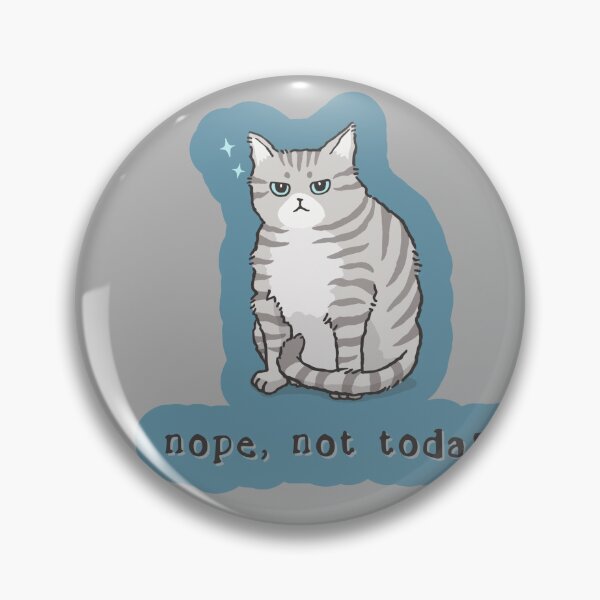 Item preview, NOPE, NOT TODAY Sarcastic Grey Tabby Cat designed and sold by SandriaSays.